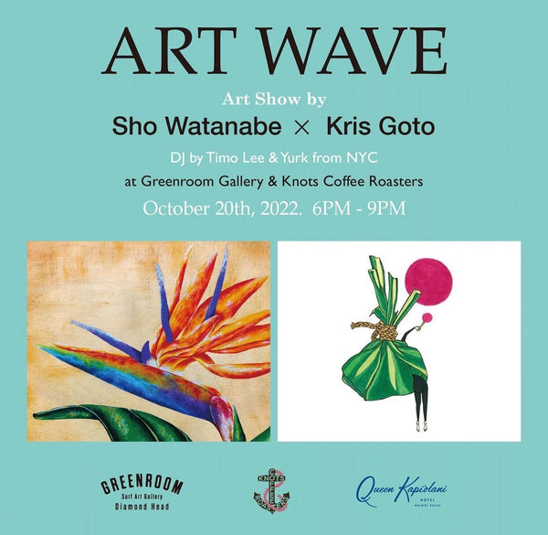 Art Wave by sho Watanabe & Kris Goto on Thursday, Oct 20th!