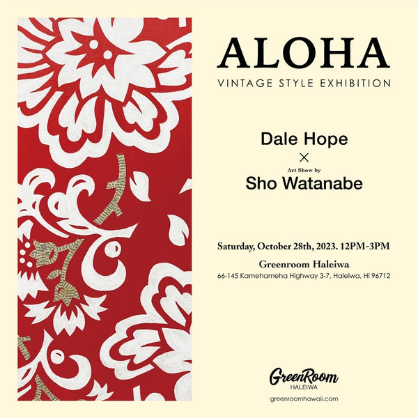 “ALOHA VINTAGE STYLE” ART EXHIBITION by Dale Hope & Sho Watanabe on Sat, 10/28/2023