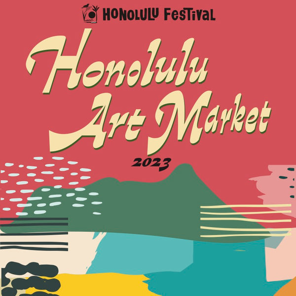 Call for Artist Exhibitors!　Art Market at Honolulu Festival!