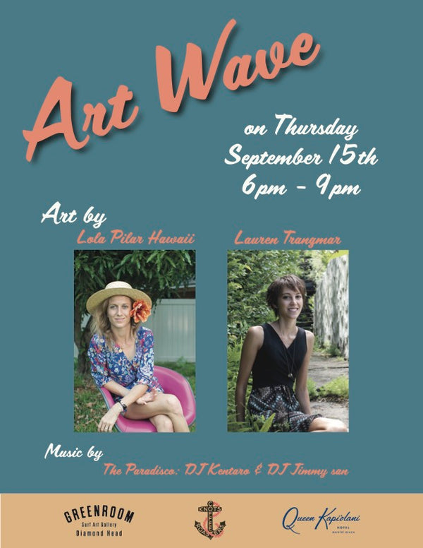 Art Wave Event on Thrsday, Sep 15th! Art by Lola Pilar Hawaii & Lauren Trangmar