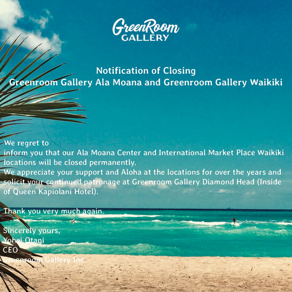 Notification of Closing Greenroom Gallery Ala Moana and Greenroom Gallery Waikiki