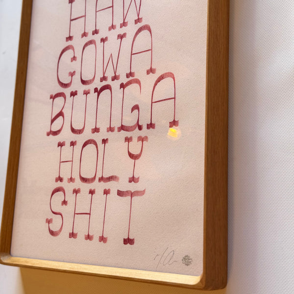 Yeehaw Cowabunga Holy Shit - signed, framed Original